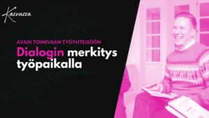 Kasvun-Aarella-Blogi-ARTIKKELIKUVA_dialogin-merkitys-tyopaikalla